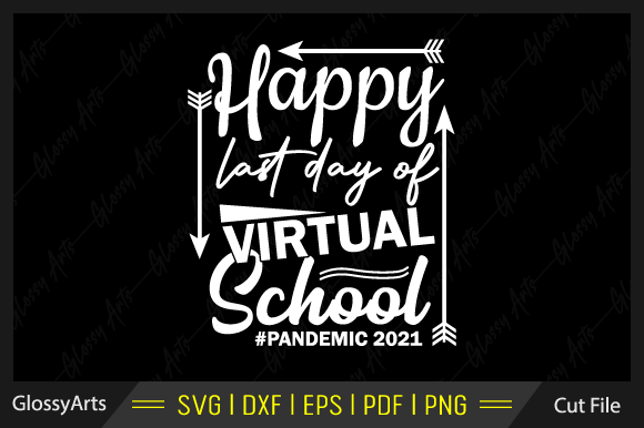 Happy Last Day of Virtual School Svg Review