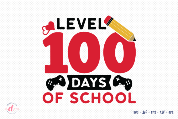 Level 100 Days of School SVG: A Designer’s Review