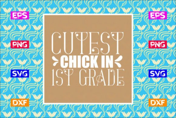 School Svg Design: Cutest Chick in 1st G Review