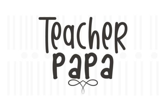 Teacher Papa SVG Quotes: An Embroidery Design Review