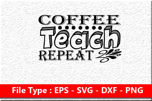 Teacher SVG Design: Coffee Teach Repeat Review