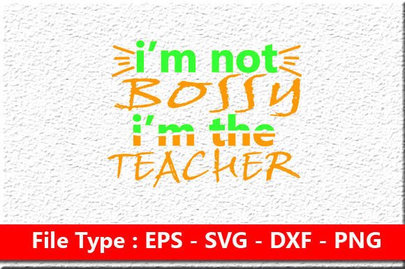 Teacher SVG Design: I’m Not Bossy Review