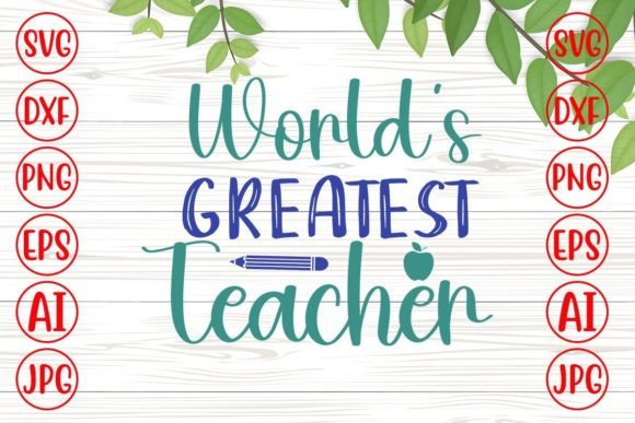 World's Greatest Teacher Svg: A Designer’s Review