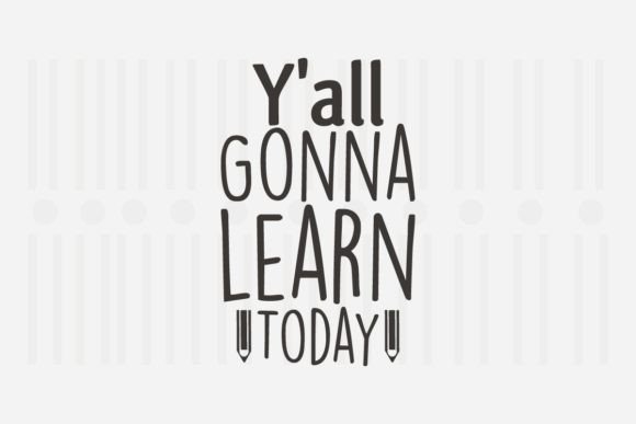 Y'all Gonna Learn Today Teacher SVG Review